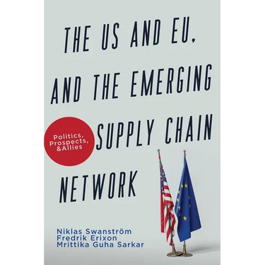 The US and EU, and the Emerging Supply Chain Network: Politics, Prospects, and Allies