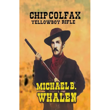 Chip Colfax: Yellowboy Rifle