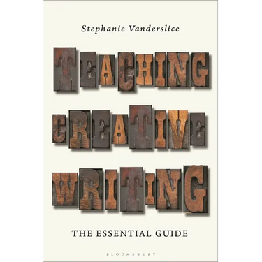 Teaching Creative Writing: The Essential Guide