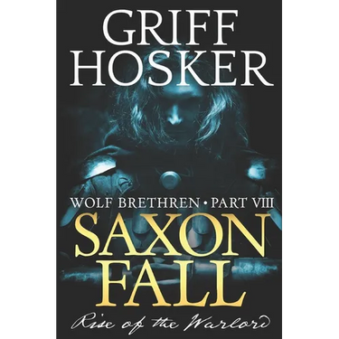 Saxon Fall: The Rise of the Warlord