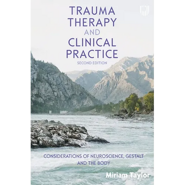 Trauma Therapy and Clinical Practice: Considerations of Neuroscience, Gestalt and the Body