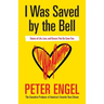 I Was Saved by the Bell: Stories of Life, Love, and Dreams That Do Come True