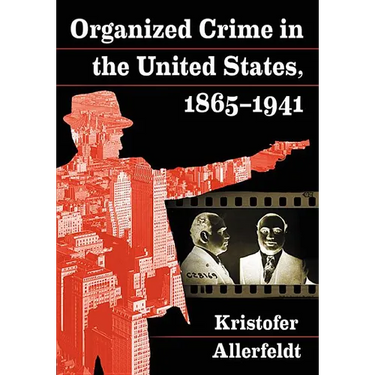Organized Crime in the United States, 1865-1941
