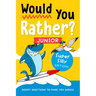 Would You Rather? Junior: Super Silly Edition!: Goofy Questions to Make You Giggle