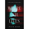 Where Evil Lives