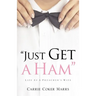 "Just Get A Ham"