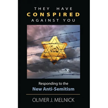 They Have Conspired Against You: Responding to the New Anti-Semitism