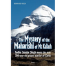 The Mystery of the Maharishi of Mt Kailash: Sadhu Sundar Singh meets the over 300-year-old prayer warrior of Christ