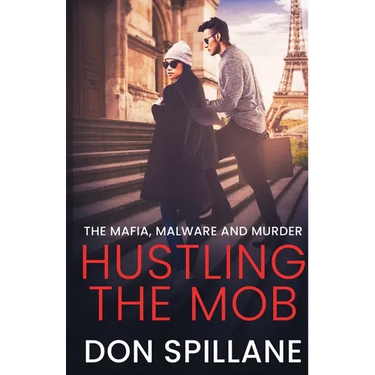 Hustling the Mob: The Mafia, Malware, and Murder