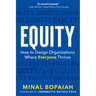 Equity: How to Design Organizations Where Everyone Thrives