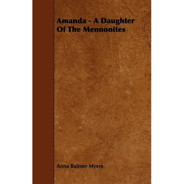 Amanda - A Daughter of the Mennonites