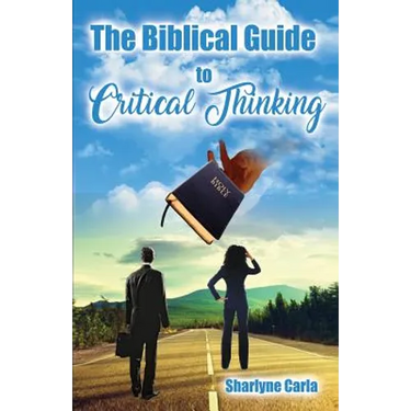 The Biblical Guide to Critical Thinking