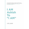 I AM Ashish to "I AM"