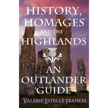 History, Homages and the Highlands: An Outlander Guide