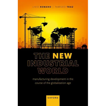 The New Industrial World: Manufacturing Development in the Course of the Globalization Age