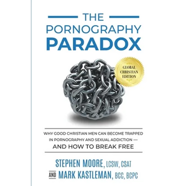 The Pornography Paradox: Why Good Christian Men Can Become Trapped in Pornography and Sexual Addiction-and How to Break Free.
