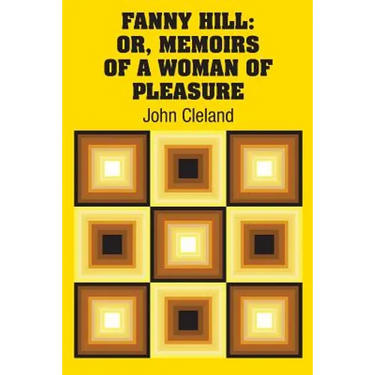 Fanny Hill: Or, Memoirs of a Woman of Pleasure