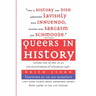 Queers in History: The Comprehensive Encyclopedia of Historical Gays, Lesbians and Bisexuals