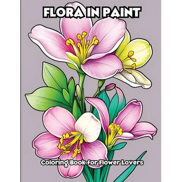 Flora in Paint: Coloring Book for Flower Lovers