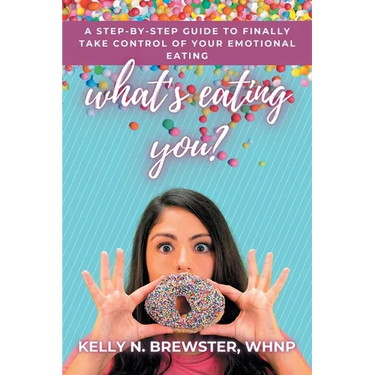 What's Eating You?: A Step-By-Step Guide to Finally Take Control of Your Emotional Eating
