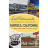 Lost Restaurants of Fairfield, California