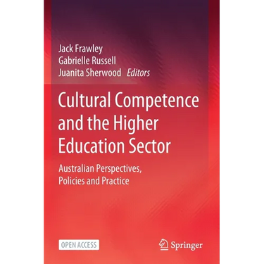 Cultural Competence and the Higher Education Sector: Australian Perspectives, Policies and Practice