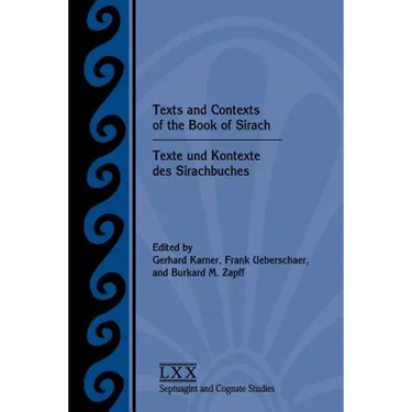 Texts and Contexts of the Book of Sirach / Texte und Kontexte des Sirachbuches