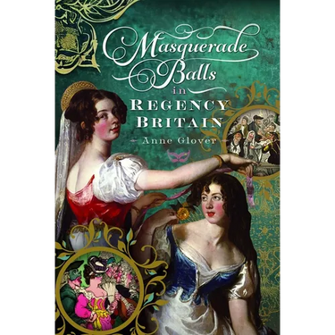 Masquerade Balls in Regency Britain