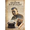 The Shadow Journalist: A Tale of Betrayal, Love, and WWII Secrets