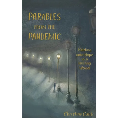 Parables from the Pandemic: Holding onto Hope in a Hurting World