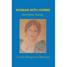 Woman with Horns and Other Stories: US Edition