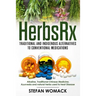 HerbsRx: Traditional and indigenous alternatives to conventional medications: Alkaline, Traditional Chinese Medicine, Ayurveda