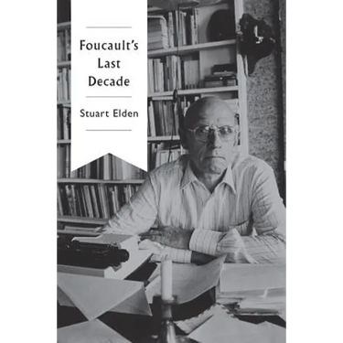Foucault's Last Decade