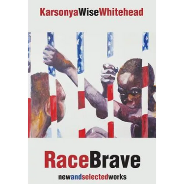 RaceBrave: new and selected works