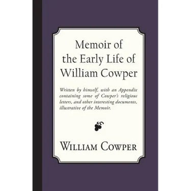 Memoir of the Early Life of William Cowper