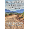 Introduction to the Backroads of Arizona: 40 Easy Scenic Trails
