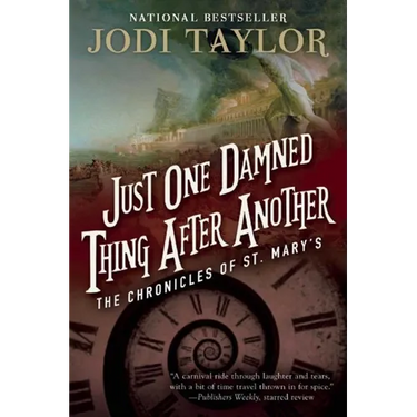 Just One Damned Thing After Another: The Chronicles of St. Mary's Book One