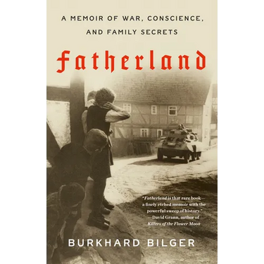 Fatherland: A Memoir of War, Conscience, and Family Secrets