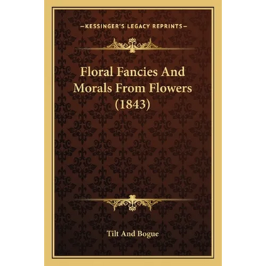 Floral Fancies And Morals From Flowers (1843)