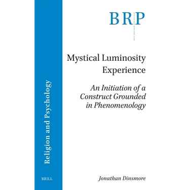 Mystical Luminosity Experience: An Initiation of a Construct Grounded in Phenomenology