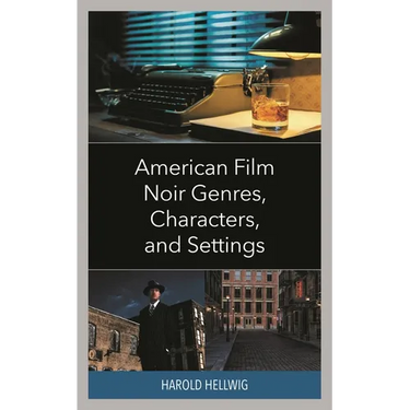 American Film Noir Genres, Characters, and Settings