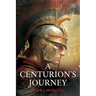 A Centurion's Journey