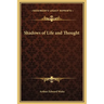 Shadows of Life and Thought
