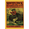 Mocha Dick: Or The White Whale of the Pacific