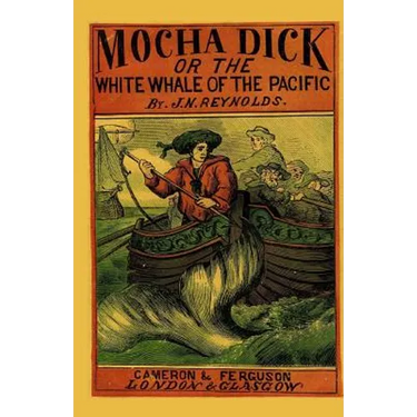 Mocha Dick: Or The White Whale of the Pacific