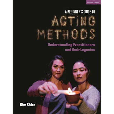 A Beginner's Guide to Acting Methods: Understanding Practitioners and their Legacies