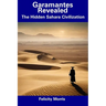 Garamantes Revealed: The Hidden Sahara Civilization