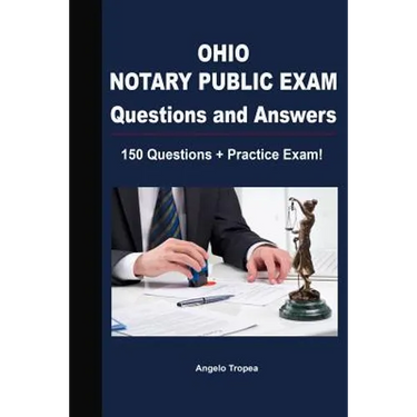 Ohio Notary Public Exam Questions and Answers: 150 Questions + Practice Exam!