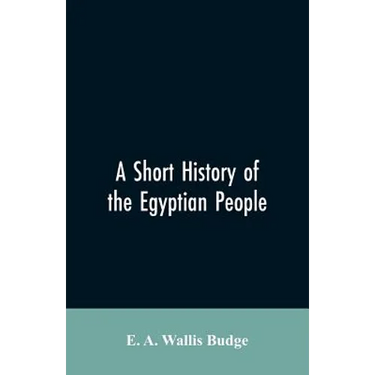 A short history of the Egyptian people: with chapters on their religion, daily life
