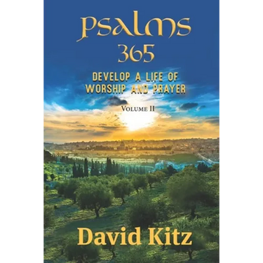Psalms 365: Develop a Life of Worship and Prayer--Volume II